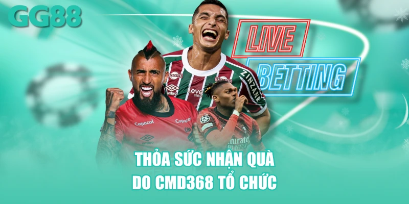 Thỏa sức nhận quà do thể thao CMD368 tổ chức