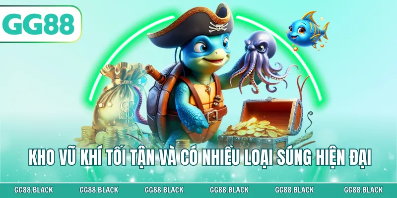 Kho vũ khí tối tân và có nhiều loại súng hiện đại